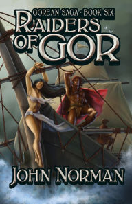 Raiders of Gor (Gorean Saga #6) John Norman Author