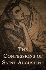 The Confessions of Saint Augustine Saint Augustine Author
