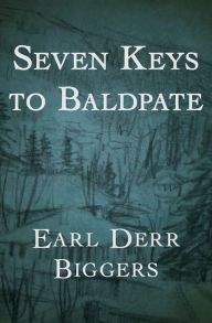 Seven Keys to Baldpate Earl Derr Biggers Author