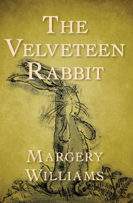 The Velveteen Rabbit Margery Williams Author