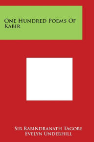 9781497946699 - Rabindranath Tagore: One Hundred Poems of Kabir - Book