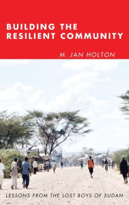 Building the Resilient Community M. Jan Holton Author