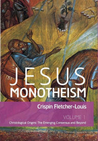 Jesus Monotheism Crispin Fletcher-Louis Author