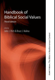 Handbook of Biblical Social Values, Third Edition John J Pilch Ph.D. Editor