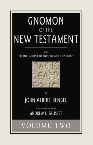 Gnomon of the New Testament, Volume 2 John A. Bengel Author