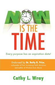 Now is the Time Cathy L. Wray Author