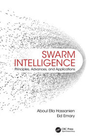 Swarm Intelligence: Principles, Advances, and Applications Aboul Ella Hassanien Author