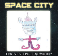 SPACE CITY - STEPHEN ERNEST NEWBERRY