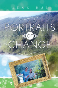 PORTRAITS OF CHANGE Jean Rus Author