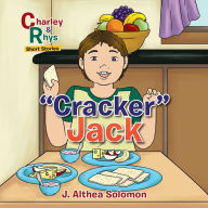 Cracker Jack: Charley & Rhys . . . Short Stories Xlibris US Author
