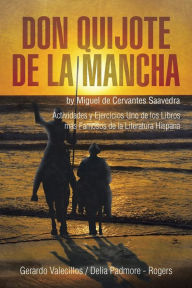 Don Quijote de la Mancha: Actividades y Ejercicios Uno de los Libros más Famosos de la Literatura Hispana Gerardo Valecillos Author