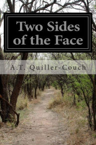 Two Sides of the Face: Midwinter Tales A.T. Quiller-Couch Author