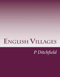 English Villages P H Ditchfield Author