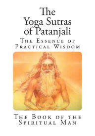 The Yoga Sutras of Patanjali: The Book of the Spiritual Man Patanjli Maharishi Author