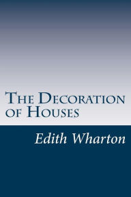 The Decoration of Houses Ogden Codman Author