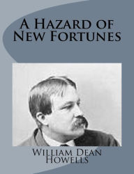 A Hazard of New Fortunes William Dean Howells Author