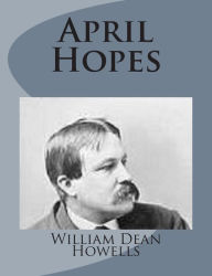 April Hopes William Dean Howells Author
