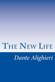 The New Life - Dante Alighieri