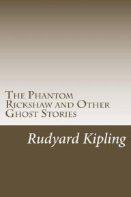 The Phantom Rickshaw and Other Ghost Stories - Rudyard Kipling