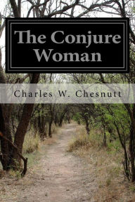 The Conjure Woman - Charles W. Chesnutt