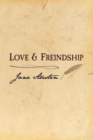 Love and Freindship: Original and Unabridged Jane Austen Author