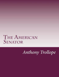 The American Senator Anthony Trollope Author