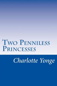 Two Penniless Princesses Charlotte M. Yonge Author