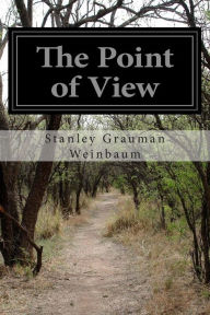 The Point of View - Stanley Grauman Weinbaum