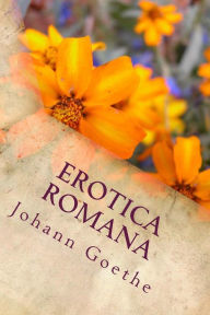 Erotica Romana Johann Wolfgang Goethe Author