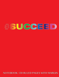 Succeed Notebook 120 Ruled Pages with Margin: Notebook with red/rainbow cover, lined notebook with margin, perfect bound, ideal for writing, essays,