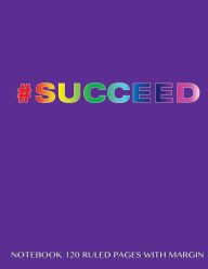 Succeed Notebook 120 Ruled Pages with Margin: Notebook with purple/rainbow cover, lined notebook with margin, perfect bound, ideal for writing, essay