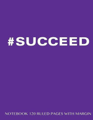 Succeed Notebook 120 Ruled Pages with Margin: Notebook with purple cover, lined notebook with margin, perfect bound, ideal for writing, essays, compo