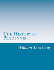The History of Pendennis - William Makepeace Thackeray