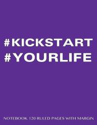 KICKSTART #YOURLIFE Notebook 120 Ruled Pages with Margin: Notebook with purple cover, lined notebook with margin, perfect bound, ideal for writing, e