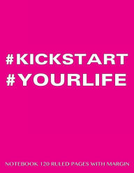 KICKSTART #YOURLIFE Notebook 120 Ruled Pages with Margin: Notebook with pink cover, lined notebook with margin, perfect bound, ideal for writing, ess