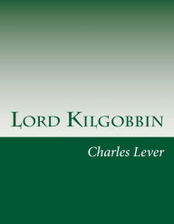 Lord Kilgobbin Charles James Lever Author