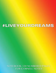 LIVEYOURDREAMS Notebook 120 Numbered Pages for Cornell Notes: Notebook for Cornell notes with rainbow cover - 8.5x11 ideal for studying, includes gui