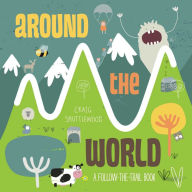 Around the World: Follow the Trail - Katie Howarth
