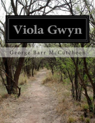 Viola Gwyn - George Barr McCutcheon