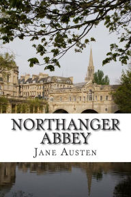Northanger Abbey: The World of Jane Austen Jane Austen Author