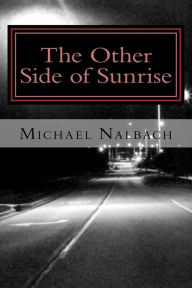 The Other Side of Sunrise Michael Nalbach Author