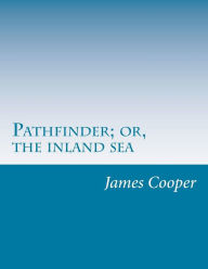 Pathfinder; or, the inland sea - James Fenimore Cooper