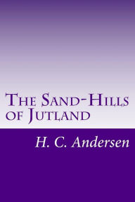 The Sand-Hills of Jutland - H. C. Andersen