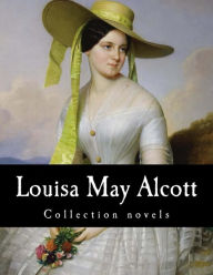 Louisa May Alcott, Collection novels Louisa May Alcott Author