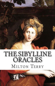 The Sibylline Oracles Milton S Terry Author
