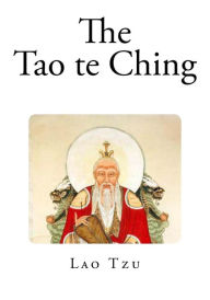 The Tao te Ching - Lao Tzu