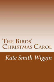 The Birds' Christmas Carol - Kate Douglas Smith Wiggin