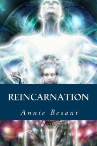 Reincarnation - Annie Besant