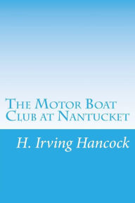 The Motor Boat Club at Nantucket - H. Irving Hancock