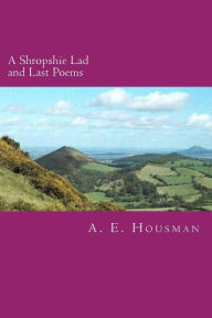A Shropshire Lad and Last Poems A. E. Housman Author